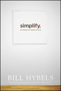 Simplify-itpe: Ten Practices To Unclutter Your Soul
