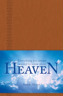 Front cover_Everything You Always Wanted to Know about Heaven
