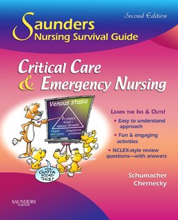 Saunders Nursing Survival Guide: Critical Care And Emergency Nursing