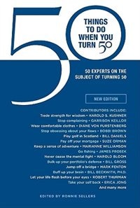 50 Things to Do When You Turn 50 (Gift Edition): 50 Experts On the Subject Of Turning 50