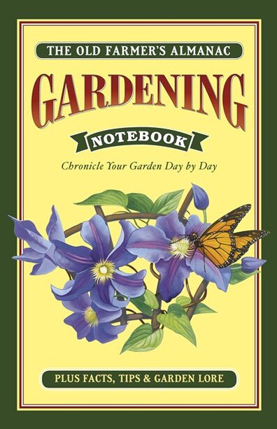 Old Farmer's Almanac Gardening Notebook: Chronicle Your Garden Day-by-day by Old Farmer's Almanac