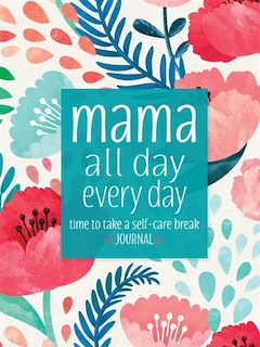 Mama All Day Everyday: Time to Take a Self-Care Check