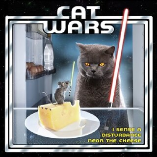 Cat Wars: I sense a disturbance...near the cheese