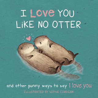 Front cover_I Love You Like No Otter