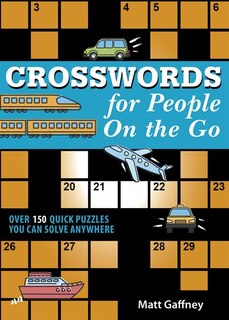 Crosswords for People On the Go: Over 150 Quick Puzzles You Can Solve Anywhere