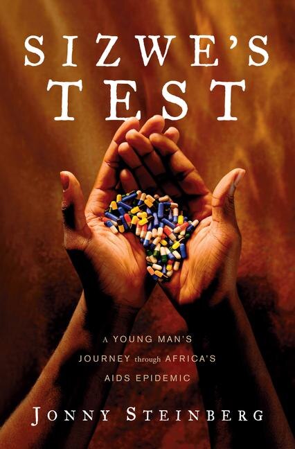 Sizwe's Test: A Young Man's Journey Through Africa's AIDS Epidemic