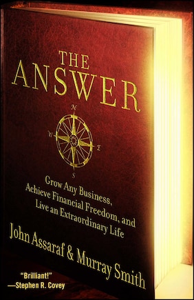 The Answer: Grow Any Business, Achieve Financial Freedom, and Live an Extraordinary Life