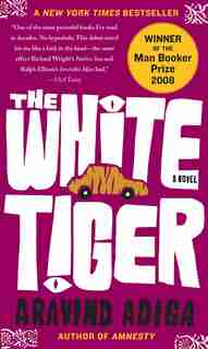 The White Tiger: A Novel by Aravind Adiga