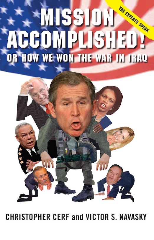 Front cover_Mission Accomplished! Or How We Won the War in Iraq
