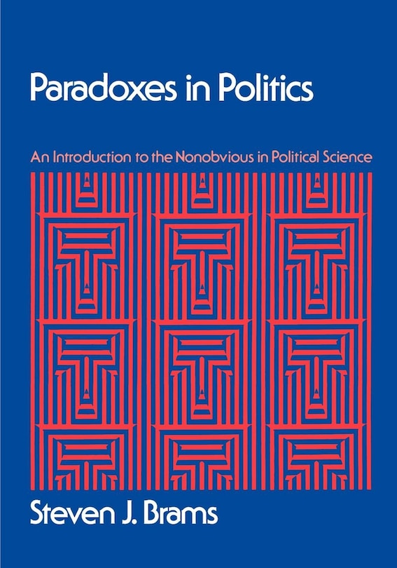 Paradoxes in Politics: An Introduction to the Nonobvious in Political Science