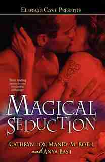 Magical Seduction: Ellora's Cave by Cathryn Fox