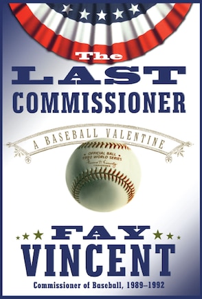 The Last Commissioner: A Baseball Valentine