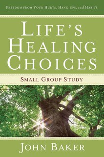 Front cover_Life's Healing Choices Small Group Study