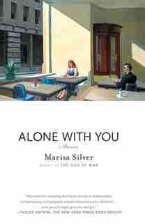 Alone With You: Stories by Marisa Silver
