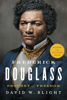 Frederick Douglass: Prophet Of Freedom