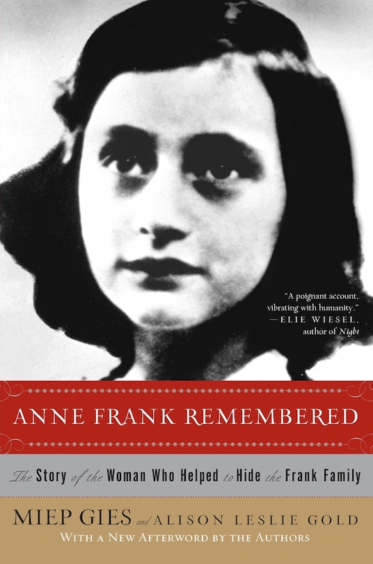 Anne Frank Remembered: The Story of the Woman Who Helped to Hide the Frank Family