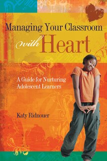Front cover_Managing Your Classroom with Heart