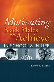 Couverture_Motivating Black Males to Achieve in School & in Life