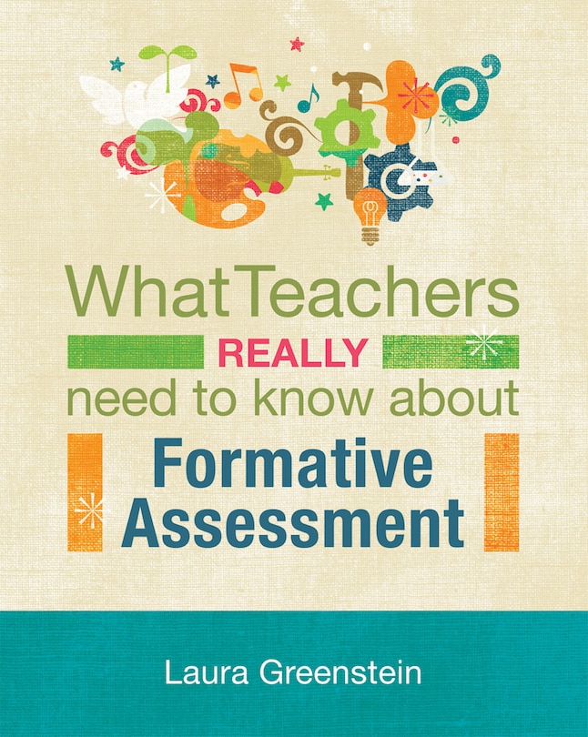 Front cover_What Teachers Really Need to Know about Formative Assessment