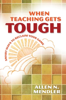 Front cover_When Teaching Gets Tough