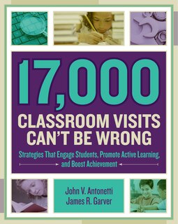 Front cover_17,000 Classroom Visits Can't Be Wrong