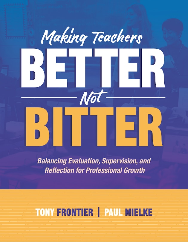 Front cover_Making Teachers Better, Not Bitter