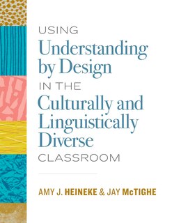 Front cover_Using Understanding by Design in the Culturally and Linguistically Diverse Classroom