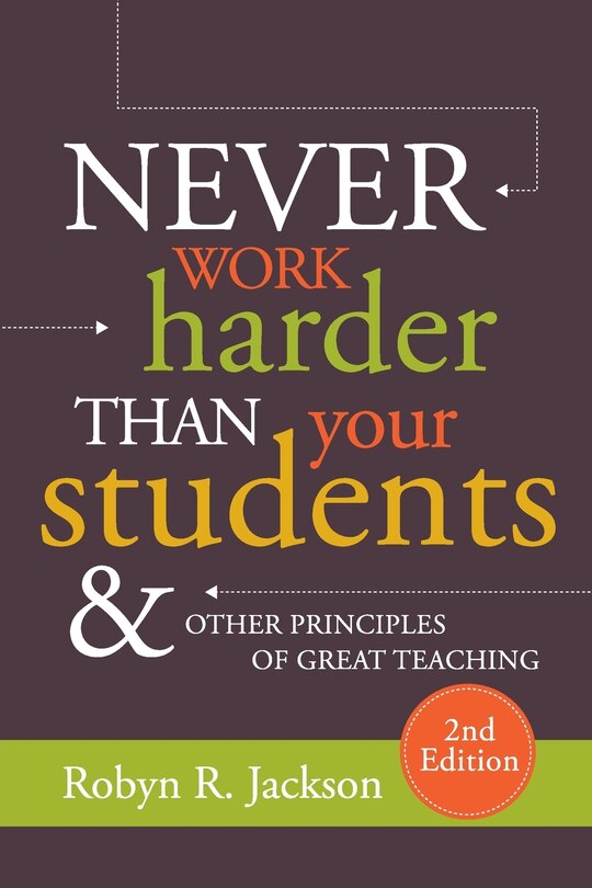 Couverture_Never Work Harder Than Your Students and Other Principles of Great Teaching
