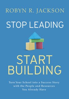 Couverture_Stop Leading, Start Building!