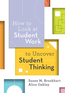 Front cover_How to Look at Student Work to Uncover Student Thinking