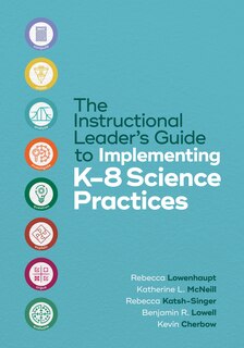 Front cover_The Instructional Leader's Guide to Implementing K-8 Science Practices