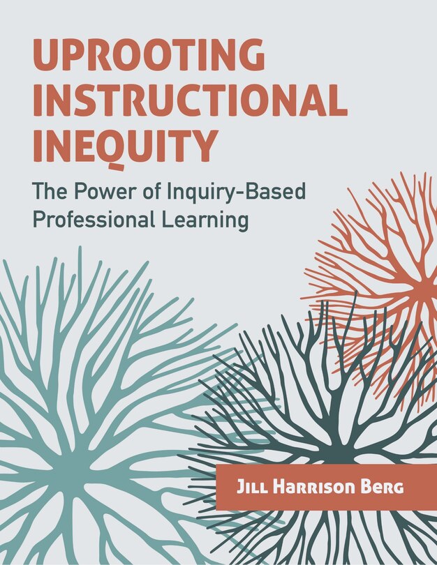 Front cover_Uprooting Instructional Inequity