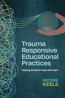 Front cover_Trauma Responsive Educational Practices