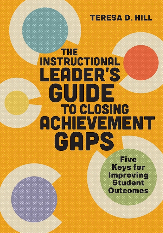 Front cover_The Instructional Leader's Guide to Closing Achievement Gaps