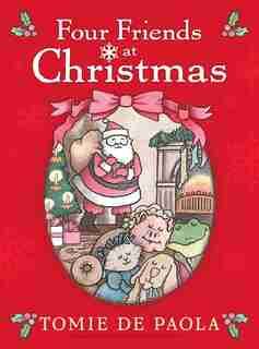 Four Friends at Christmas by Tomie dePaola