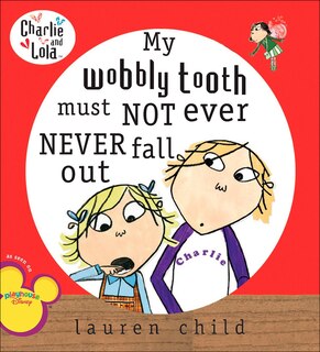 Couverture_My Wobbly Tooth Must Not Ever Never Fall Out
