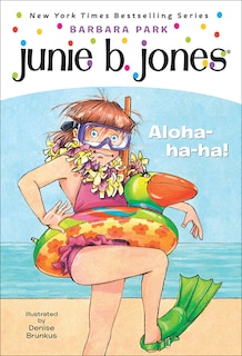 Front cover_Junie B., First Grader: Aloha-Ha-Ha!