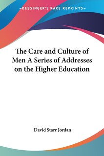 Couverture_The Care and Culture of Men a Series of Addresses on the Higher Education