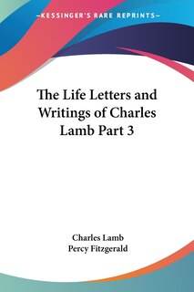 Couverture_The Life Letters and Writings of Charles Lamb Part 3