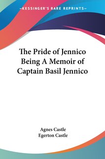 The Pride of Jennico Being a Memoir of Captain Basil Jennico