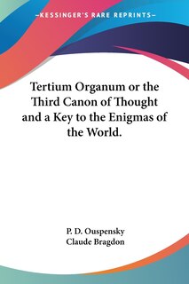 Front cover_Tertium Organum or the Third Canon of Thought and a Key to the Enigmas of the World.