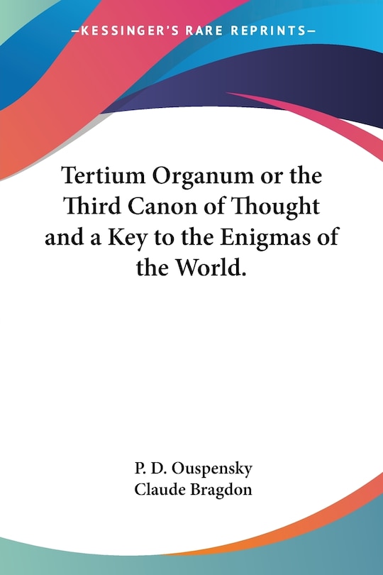 Front cover_Tertium Organum or the Third Canon of Thought and a Key to the Enigmas of the World.