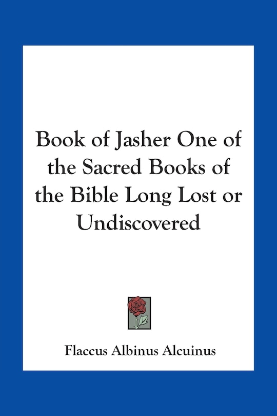 Book of Jasher One of the Sacred Books of the Bible Long Lost or Undiscovered