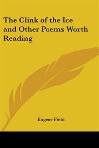 Front cover_The Clink of the Ice and Other Poems Worth Reading