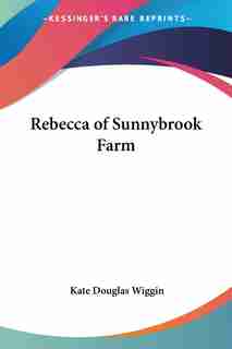 Rebecca of Sunnybrook Farm by Thomas de Quincey