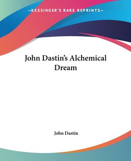 Front cover_John Dastin's Alchemical Dream