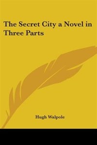 Front cover_The Secret City a Novel in Three Parts