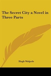 Front cover_The Secret City a Novel in Three Parts