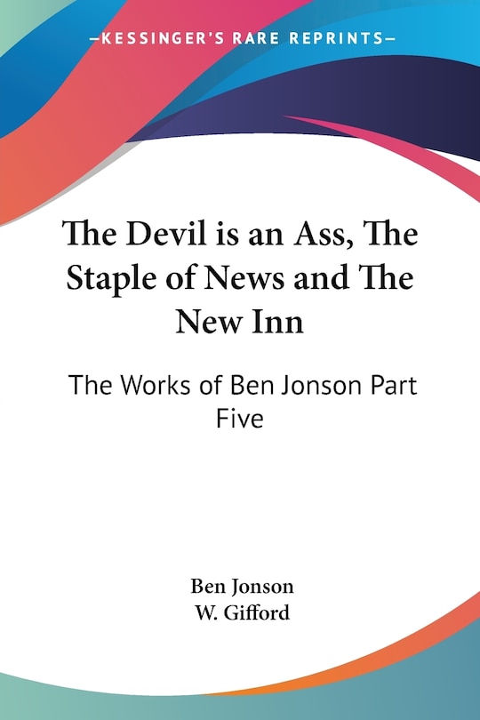 Front cover_The Devil is an Ass, The Staple of News and The New Inn