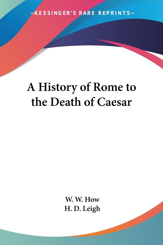 Front cover_A History of Rome to the Death of Caesar